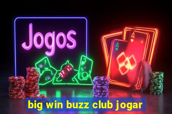 big win buzz club jogar